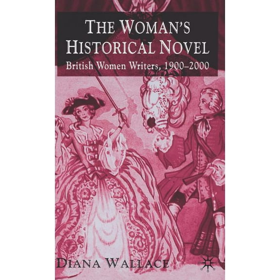 The Woman's Historical Novel: British Women Writers, 1900-2000, (Hardcover)