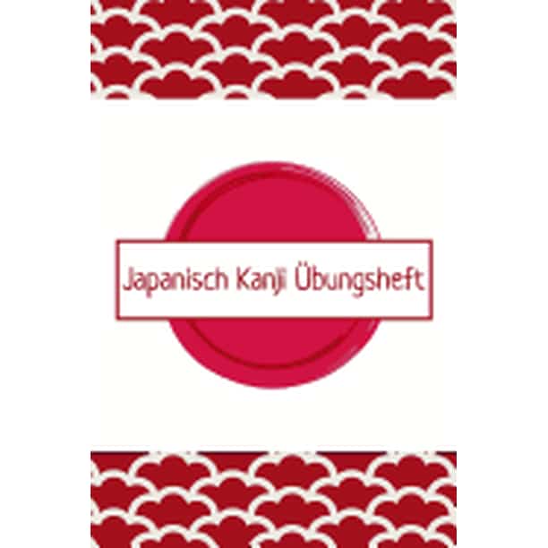 Japanisch Kanji Ubungsheft Notizbuch Zum Lernen Der Japanische Und Chinesische Schrift Schriftzeichen Und Kalligraphie Paperback Walmart Com Walmart Com