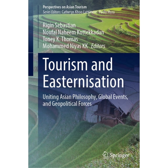 Perspectives on Asian Tourism Tourism and Easternisation: Uniting Asian Philosophy, Global Events, and Geopolitical Forces, (Hardcover)