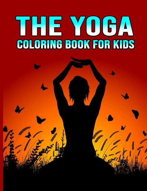 The Yoga Coloring Book For Kids The Yoga Anatomy Coloring Book. Yoga