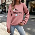 thumbnail image 3 of Yes I'm Still Cold Sweatshirt for Women Long Sleeve Casual Funny Graphic Sweatshirts Fall Winter Pullover Tops, 3 of 5