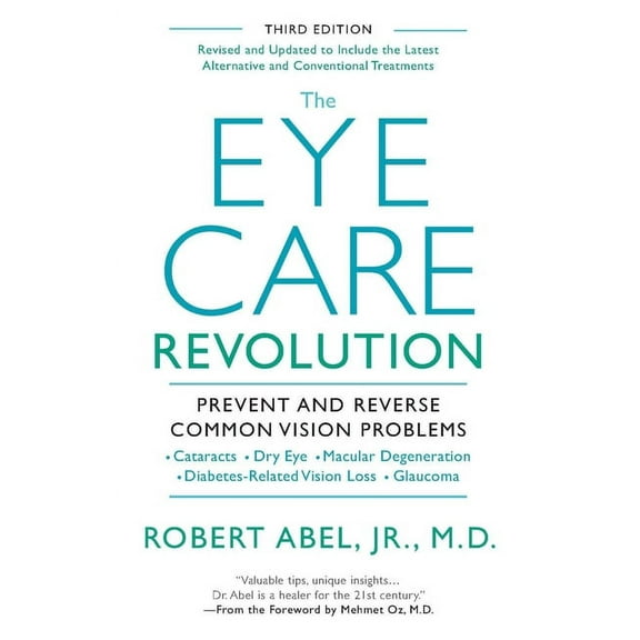 The Eye Care Revolution: Prevent and Reverse Common Vision Problems, Revised and Updated, (Paperback)