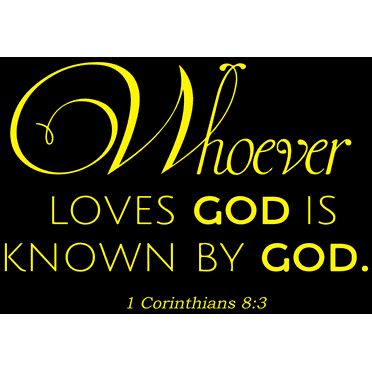 1 Corinthians 8:3 - Whoever loves God is knownâ¦ Vinyl Decal Sticker Quote - Medium - Brimstone Yellow