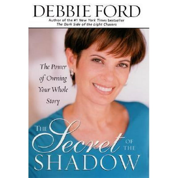Pre-Owned The Secret of the Shadow: The Power of Owning Your Whole Story (Hardcover) 0062517821 9780062517821