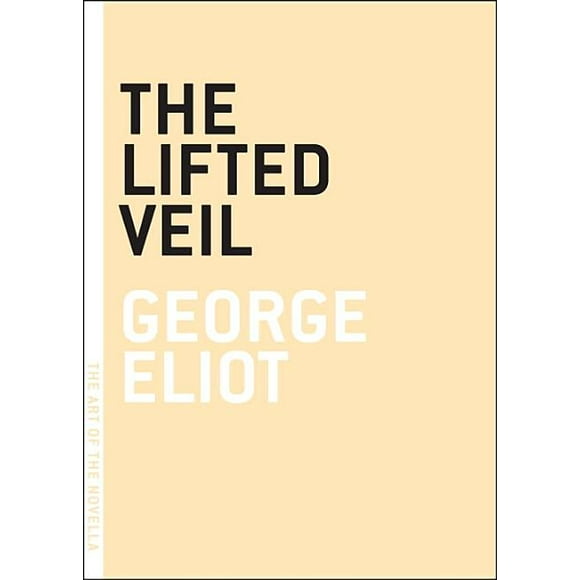 Art of the Novella: The Lifted Veil (Paperback)