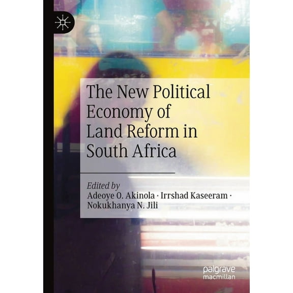 The New Political Economy of Land Reform in South Africa, (Paperback)