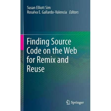 Finding Source Code on the Web for Remix and Reuse (Hardcover)