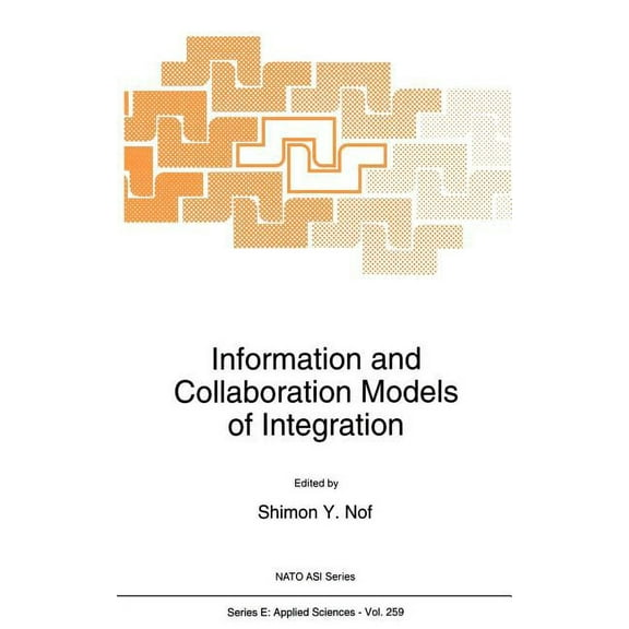 NATO Science Series E: Information and Collaboration Models of Integration, Book 259, (Hardcover)