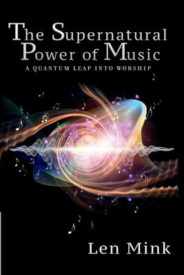 Pre-Owned The Supernatural Power of Music: A Quantum Leap Into Worship (Paperback) 1098330587 9781098330583