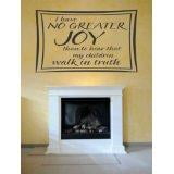 Custom Wall Decal I Have No Greater Joy Than To Hear Tha.. Living Room Sticker - Vinyl Wall
