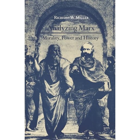 Pre-Owned Analyzing Marx: Morality, Power and History (Paperback) 0691014132 9780691014135