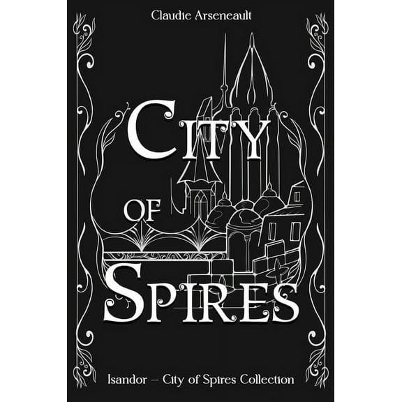City of Spires City of Spires: Collected Edition, Book 0, (Hardcover)