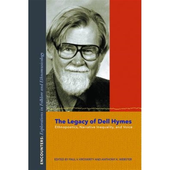 Pre-Owned Encounters: Explorations in Folklore and Ethnomusicology: The Legacy of Dell Hymes (Paperback)