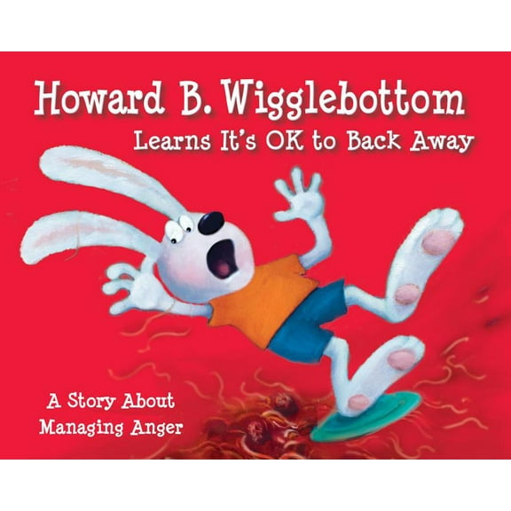 Howard B. Wigglebottom Howard B. Wigglebottom Learns It's Ok to Back Away: A Story about Managing Anger, (Hardcover)