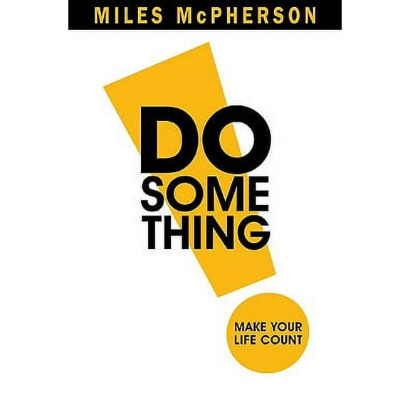 Do Something! : Make Your Life Count (Hardcover)