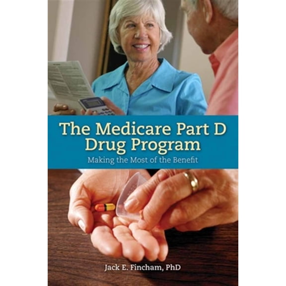 Pre-Owned The Medicare Part D Drug Program: Making the Most of the Benefit (Paperback)