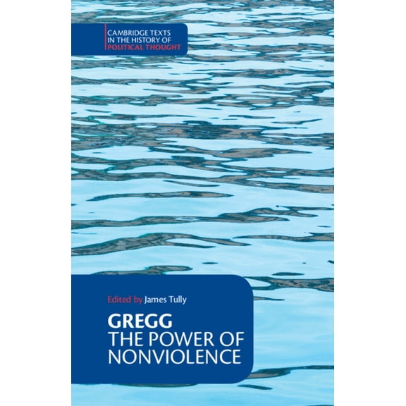 Cambridge Texts in the History of Politi The Power of Nonviolence, (Paperback)