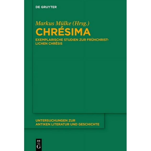 Untersuchungen Zur Antiken Literatur Und ChrÃ©sima, Book 138, (Hardcover)