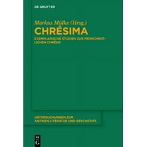Untersuchungen Zur Antiken Literatur Und Chrésima, Book 138, (Hardcover)