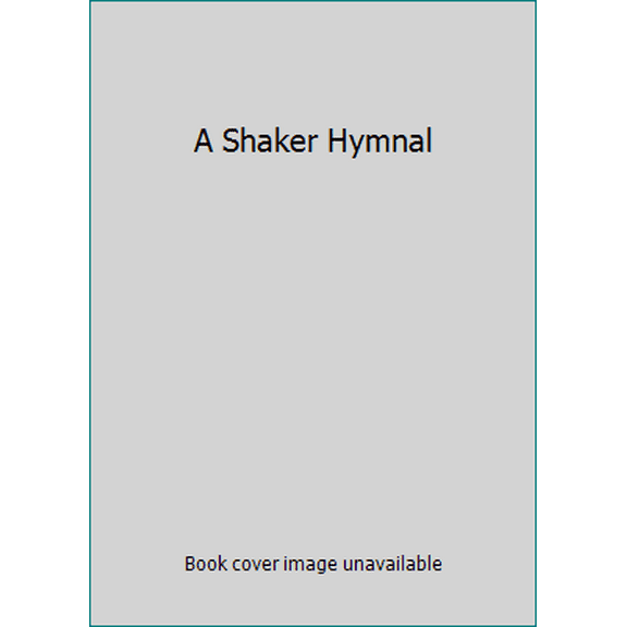 Pre-Owned A Shaker Hymnal (Hardcover) 0879514027 9780879514020