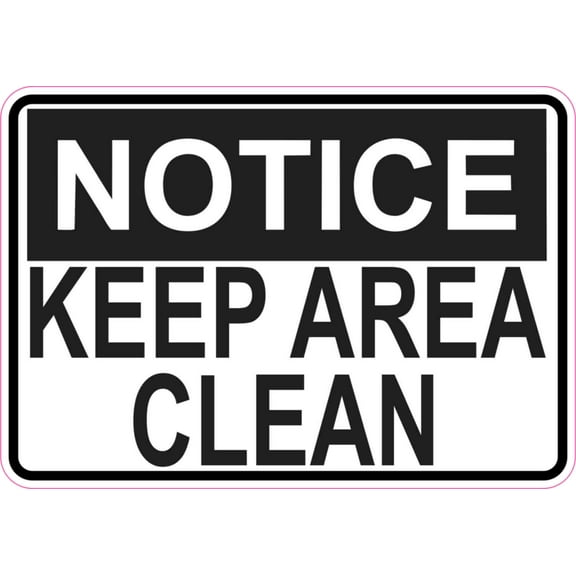 5in x 3.5in Notice Keep Area Clean Sticker Vinyl Wall Sign Sticker Signs