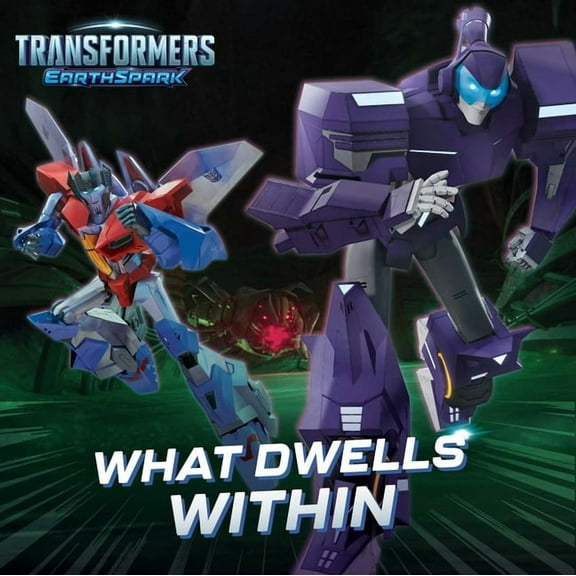 Transformers: Earthspark What Dwells Within, (Paperback)