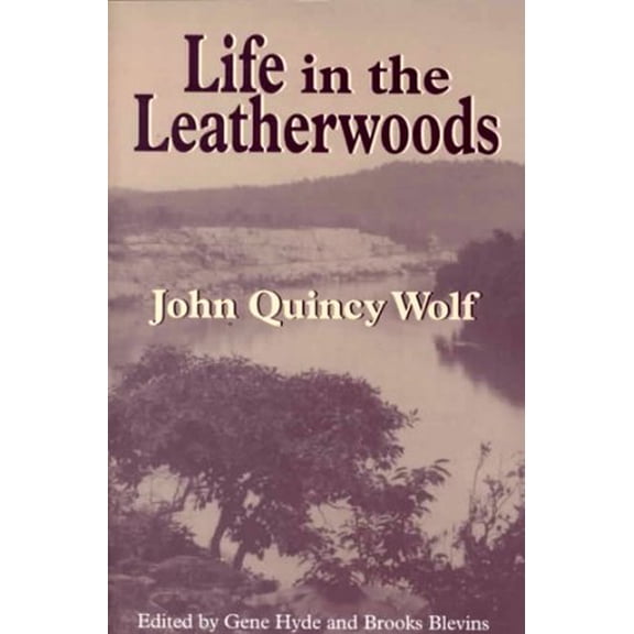 Pre-Owned Life in the Leatherwoods: New Edition (Paperback) 1557285942 9781557285942