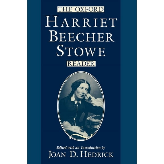 The Oxford Harriet Beecher Stowe Reader, (Paperback)