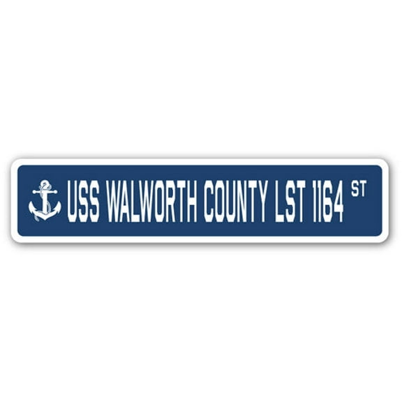 USS WALWORTH COUNTY LST 1164 Street Sign us navy ship veteran sailor gift