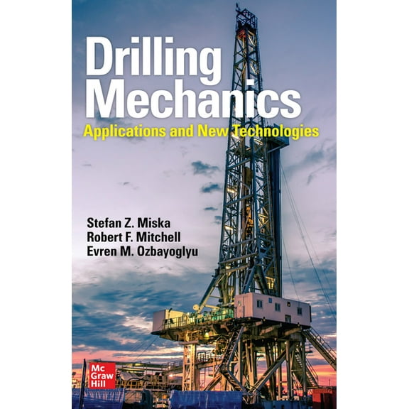 Drilling Mechanics: Advanced Applications and Technology, (Hardcover)