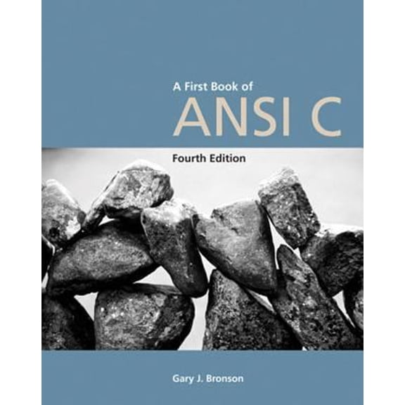 Pre-Owned A First Book of ANSI C, Fourth Edition (Paperback) 9781418835569