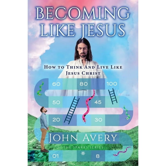 Becoming Like Jesus: How to Think and Live Like Jesus Christ (Paperback)