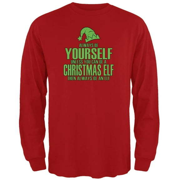 Christmas Always Be Yourself Christmas Elf Red Adult Long Sleeve T-Shirt - Large