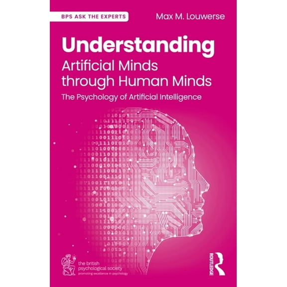 Understanding Artificial Minds Through Human Minds : The Psychology of Artificial Intelligence