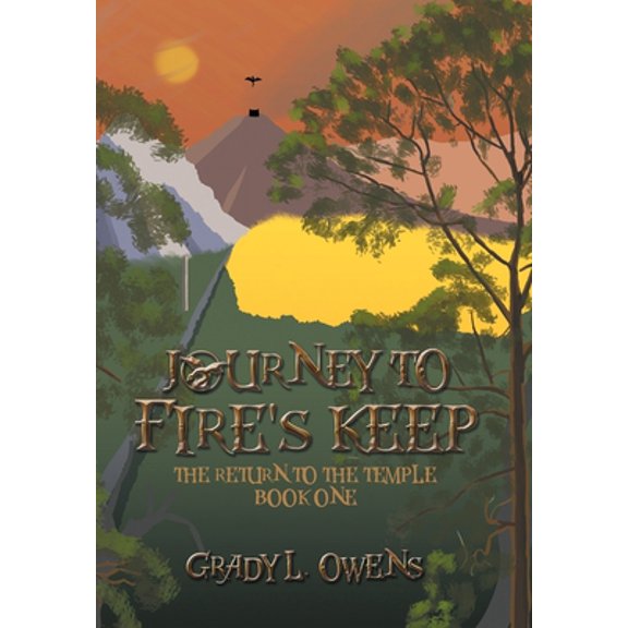Pre-Owned Journey to Fire's Keep: The Return to the Temple, Book One (Hardcover) 1664139885 9781664139886