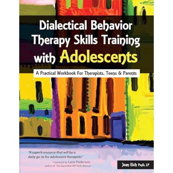 Pre-Owned Dialectical Behavior Therapy Skills Training with Adolescents: A Practical Workbook for Therapists, Teens & Parents (Paperback) 1937661377 9781937661373