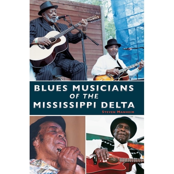 Blues Musicians of the Mississippi Delta, (Hardcover)