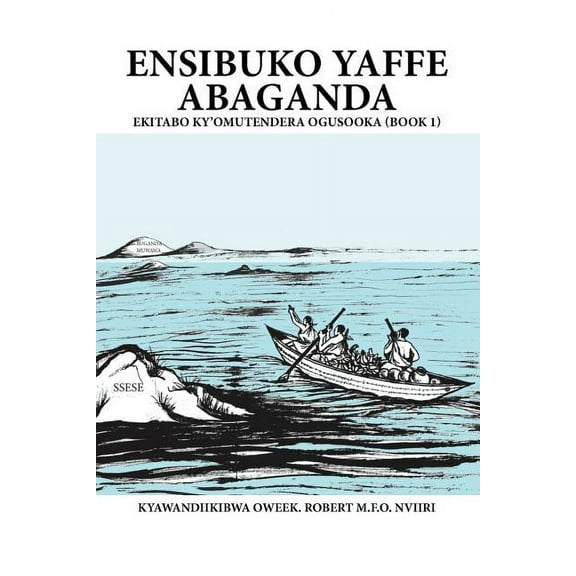 Ensibuko Yaffe Abaganda (Paperback)