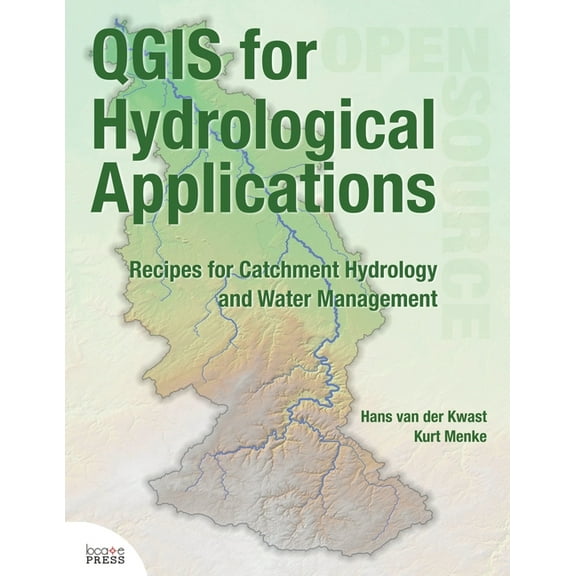 QGIS for Hydrological Applications: Recipes for Catchment Hydrology and Water Management (Paperback)