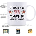 thumbnail image 5 of 71st Birthday Gifts for Women - It Took Me 71 Years To Look This Good Mug - 71 Year Old Present Ideas for Grandma, Mom, Daughter, Sister, Wife, Friend, Cousin, Aunt - 11 oz Coffee Mug, 5 of 6