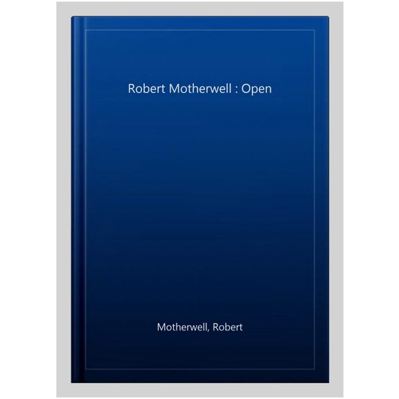 Pre-Owned Robert Motherwell: Open (Hardcover) 1901785122 9781901785128
