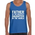 thumbnail image 1 of Awkward Styles Men's Father Of The Greatest Daughter In The World Graphic Tank Tops Proud Dad Gift, 1 of 4