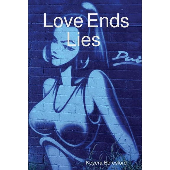 Love Ends Lies, (Paperback)