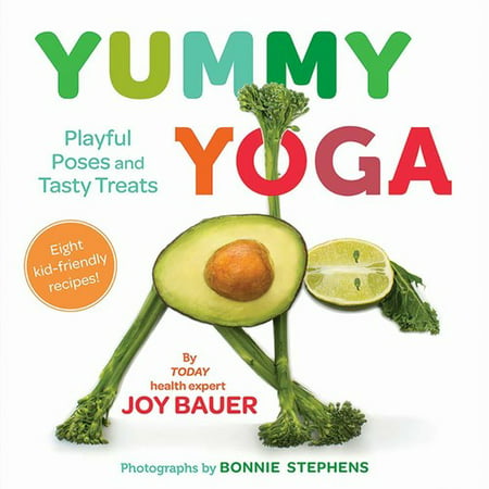 Yummy Yoga : Playful Poses and Tasty Treats (Best Yoga Poses In The Morning)