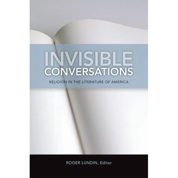 Studies in Christianity and Literature Invisible Conversations: Religion in the Literature of America, (Hardcover)