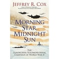 thumbnail image 2 of Morning Star, Midnight Sun: The Early Guadalcanal-Solomons Campaign of World War II August-October 1942 (Hardcover), 2 of 2