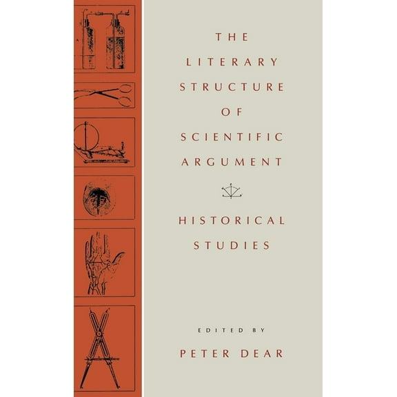 The Literary Structure of Scientific Argument: Historical Studies, (Hardcover)