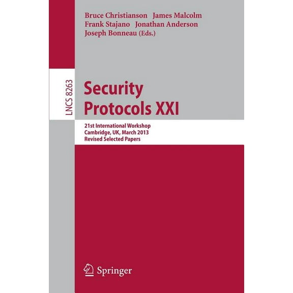 Security Protocols: 21st International Workshop, Cambridge, Uk, March 19-20, 2013, Revised Selected Papers, (Paperback)