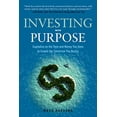 thumbnail image 1 of Pre-Owned Investing with Purpose: Capitalize on the Time and Money You Have to Create the Tomorrow You Desire, 9781632650306, 1632650304, Paperback, First Edition edition, 1 of 1