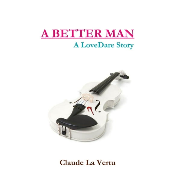 A BETTER MAN - A LoveDare Story, (Paperback)